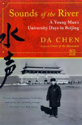 A folyó hangjai: Egy fiatalember egyetemi napjai Pekingben - Sounds of the River: A Young Man's University Days in Beijing