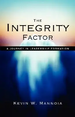 Az integritás tényezője: Utazás a vezetőképzésben - The Integrity Factor: A Journey in Leadership Formation