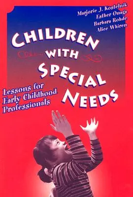 Különleges szükségletű gyermekek: Tanulságok a kisgyermekkori szakemberek számára - Children with Special Needs: Lessons for Early Childhood Professionals