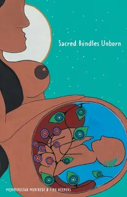 Meg nem született szent kötegek - Sacred Bundles Unborn