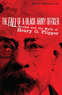 Egy fekete katonatiszt bukása: Flipper: A rasszizmus és Henry O. Flipper mítosza - The Fall of a Black Army Officer: Racism and the Myth of Henry O. Flipper