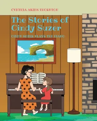 Cindy Suzer történetei: Cindy Suzer zongorázik - The Stories of Cindy Suzer: Cindy Suzer Plays the Piano