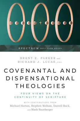 Covenantal and Dispensational Theologies: Négy nézet a Szentírás folytonosságáról - Covenantal and Dispensational Theologies: Four Views on the Continuity of Scripture