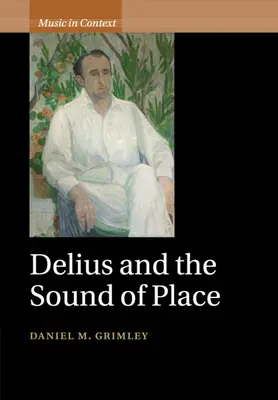 Delius és a hely hangja - Delius and the Sound of Place