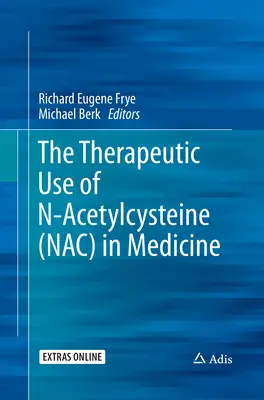 Az N-acetil-cisztein (Nac) terápiás felhasználása az orvostudományban - The Therapeutic Use of N-Acetylcysteine (Nac) in Medicine