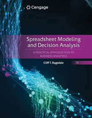 Táblázatkezelési modellezés és döntéselemzés - Gyakorlati bevezetés az üzleti analitikába - Spreadsheet Modeling & Decision Analysis - A Practical Introduction to Business Analytics