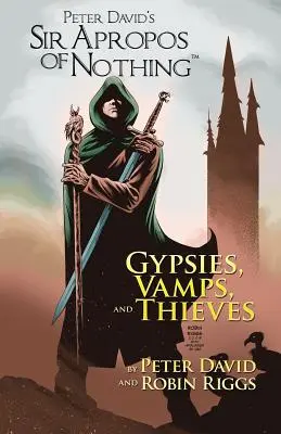 Sir Apropó a semmihez: Cigányok, vámpírok és tolvajok - Sir Apropos Of Nothing: Gypsies, Vamps, & Thieves