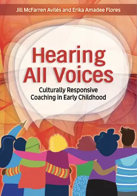 Hearing All Voices: Kulturálisan érzékeny coaching a kisgyermekkorban - Hearing All Voices: Culturally Responsive Coaching in Early Childhood