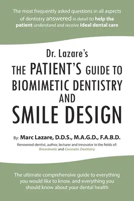 Dr. Lazare's: Lazare: A beteg útmutatója a biomimetikus fogászathoz és a mosolytervezéshez - Dr. Lazare's: The Patient's Guide to Biomimetic Dentistry and Smile Design
