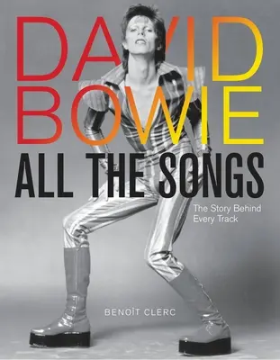 David Bowie All the Songs: A történet minden szám mögött - David Bowie All the Songs: The Story Behind Every Track