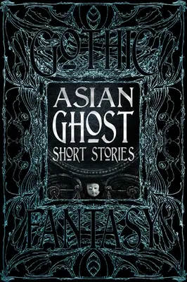 Ázsiai szellemtörténetek - Asian Ghost Short Stories