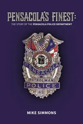 Pensacola legjobbjai: A pensacolai rendőrség története - Pensacola's Finest: The Story of the Pensacola Police Department