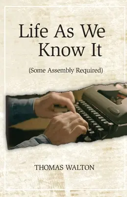 Az élet, ahogy mi ismerjük: (némi összeszerelés szükséges) - Life As We Know It: (Some Assembly Required)