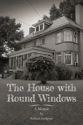 A kerek ablakos ház: Emlékiratok - The House with Round Windows: A Memoir