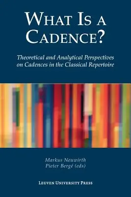 Mi az a kadencia? A kadenciák elméleti és elemzői szempontjai a klasszikus repertoárban - What Is a Cadence?: Theoretical and Analytical Perspectives on Cadences in the Classical Repertoire