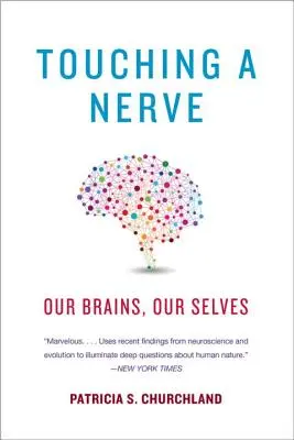 Ideget érint: Agyunk, önmagunk - Touching a Nerve: Our Brains, Our Selves