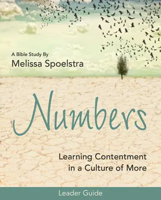 Számok - Női bibliatanulmány vezetői útmutató: Elégedettség tanulása a több kultúrájában - Numbers - Women's Bible Study Leader Guide: Learning Contentment in a Culture of More