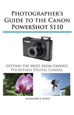 Fotós útmutató a Canon Powershot S110 fényképezőgéphez - Photographer's Guide to the Canon Powershot S110