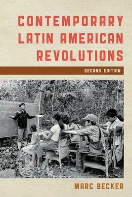 Kortárs latin-amerikai forradalmak, második kiadás - Contemporary Latin American Revolutions, Second Edition