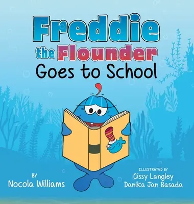 Freddie a lepényhal iskolába megy - Freddie the Flounder Goes to School