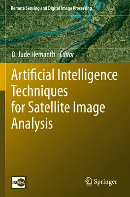 Mesterséges intelligencia technikák a műholdképek elemzéséhez - Artificial Intelligence Techniques for Satellite Image Analysis