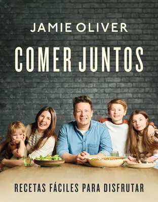 Comer Juntos: Recetas Fciles Para Disfrutar / Together: Te Celebra Te & Enjoy - Comer Juntos: Recetas Fciles Para Disfrutar / Together: Meals to Share, Celebra Te & Enjoy