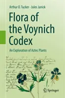 A Voynich-kódex flórája: Az azték növények felfedezése - Flora of the Voynich Codex: An Exploration of Aztec Plants
