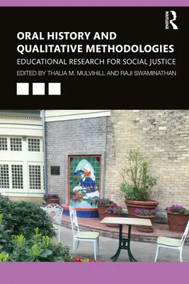 Szóbeli történelem és kvalitatív módszertanok: Oktatási kutatás a társadalmi igazságosságért - Oral History and Qualitative Methodologies: Educational Research for Social Justice