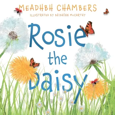 Rosie, a százszorszép: Egy igaz történet - Rosie the Daisy: A Story True