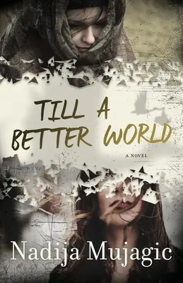 Egy jobb világig: Egy lebilincselő és érzelmes női regény - Till a Better World: A Gripping and Emotional Women's Fiction Novel