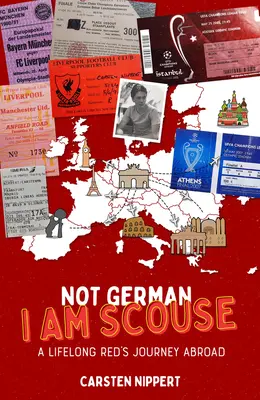 Nem német vagyok, hanem scouse: Egy életre szóló vörös utazása külföldön - Not German, I'm Scouse: A Lifelong Red's Journey Abroad