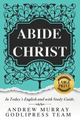 Andrew Murray Maradjatok Krisztusban: In Today's English and with Study Guide (LARGE PRINT) (Nagyméretű nyomtatás) - Andrew Murray Abide in Christ: In Today's English and with Study Guide (LARGE PRINT)