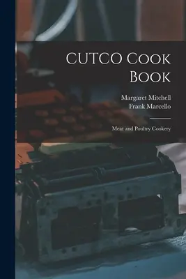 CUTCO szakácskönyv: Hús- és baromfifőzés - CUTCO Cook Book: Meat and Poultry Cookery