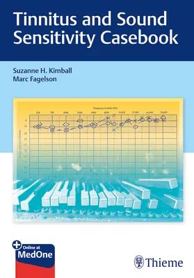 Tinnitus és hangérzékenység Esetkönyv - Tinnitus and Sound Sensitivity Casebook