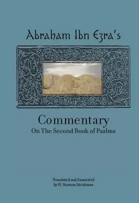 Rabbi Ábrahám Ibn Ezra rabbi kommentárja a Zsoltárok második könyvéhez: A 42-72. fejezetek - Rabbi Abraham Ibn Ezra's Commentary on the Second Book of Psalms: Chapters 42-72