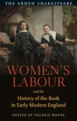 Női munka és a könyv története a kora újkori Angliában - Women's Labour and the History of the Book in Early Modern England