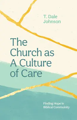 Az egyház mint a gondoskodás kultúrája: A remény megtalálása a bibliai közösségben - The Church as a Culture of Care: Finding Hope in Biblical Community
