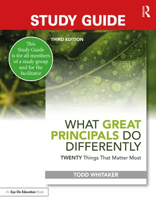 Tanulmányi útmutató: What Great Principals Do Differently: Twenty Things That Matter That Matter Most - Study Guide: What Great Principals Do Differently: Twenty Things That Matter Most