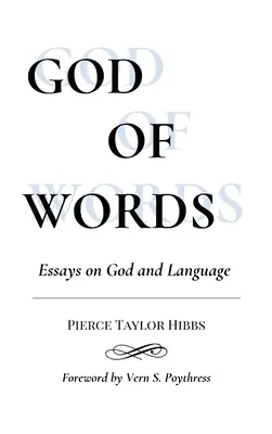 A szavak Istene: Esszék Istenről és a nyelvről - God of Words: Essays on God and Language