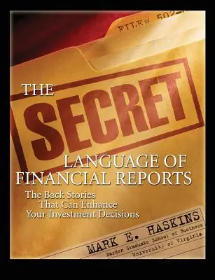 A pénzügyi jelentések titkos nyelve: A háttérsztorik, amelyek javíthatják a befektetési döntéseket - The Secret Language of Financial Reports: The Back Stories That Can Enhance Your Investment Decisions