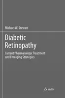 Diabéteszes retinopátia: Retinabetikus retinopetitis: Jelenlegi farmakológiai kezelés és új stratégiák - Diabetic Retinopathy: Current Pharmacologic Treatment and Emerging Strategies