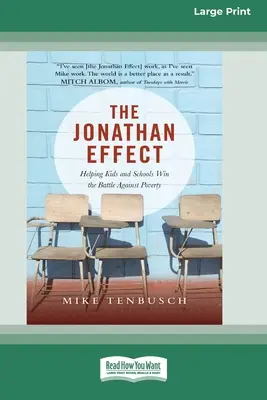 A Jonathan-hatás: Segítség a gyerekeknek és az iskoláknak a szegénység elleni harc megnyerésében [Standard Large Print 16 Pt Edition] - The Jonathan Effect: Helping Kids and Schools Win the Battle Against Poverty [Standard Large Print 16 Pt Edition]