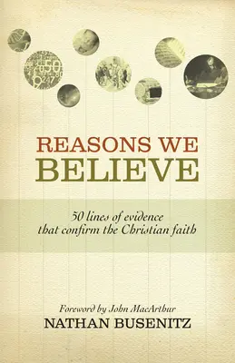 Reasons We Believe: 50 bizonyíték, amely megerősíti a keresztény hitet - Reasons We Believe: 50 Lines of Evidence That Confirm the Christian Faith