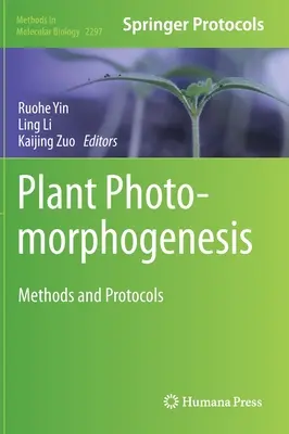 Növényi fotomorfogenezis: Módszerek és protokollok - Plant Photomorphogenesis: Methods and Protocols