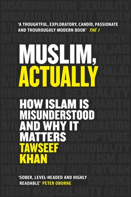 Muszlim, valójában: Hogyan értik félre az iszlámot, és miért fontos ez? - Muslim, Actually: How Islam Is Misunderstood and Why It Matters