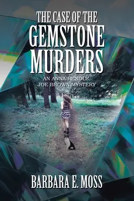 A drágakőgyilkosságok esete: Egy Anna Rendle, Joe Brown rejtély - The Case of the Gemstone Murders: An Anna Rendle, Joe Brown Mystery