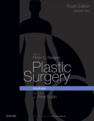 Plasztikai sebészet: 2. kötet: Esztétikai sebészet - Plastic Surgery: Volume 2: Aesthetic Surgery