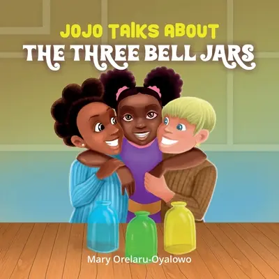 Jojo beszél a három haranglábról - Jojo Talks About the Three Bell Jars