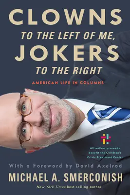 Bohócok tőlem balra, tréfamesterek jobbról: Amerikai élet oszlopokban - Clowns to the Left of Me, Jokers to the Right: American Life in Columns