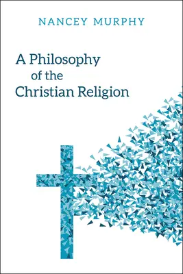 A keresztény vallás filozófiája: Konfliktus, hit és emberi élet - A Philosophy of the Christian Religion: Conflict, Faith, and Human Life